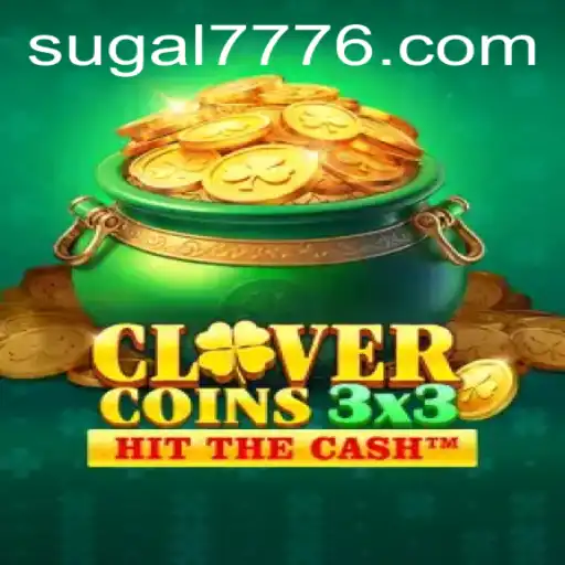 Explore the Thrills of Clovercoin3x3: SUGAL 777’s Latest Gaming Sensation