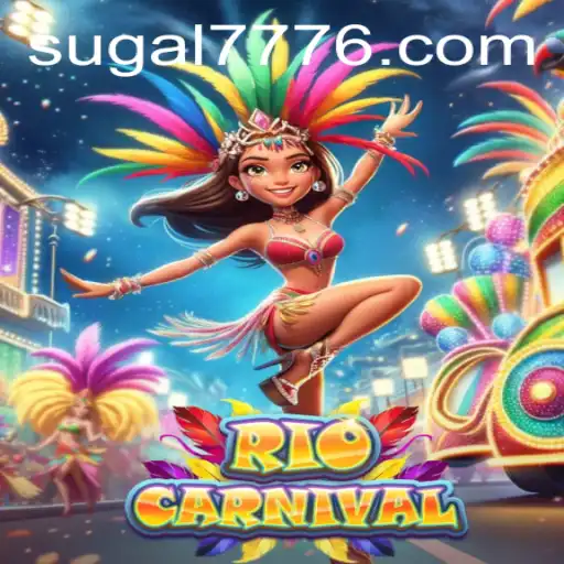 Unveiling the Thrilling World of RioCarnival: A Festive Adventure with SUGAL 777