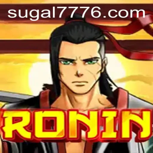 Exploring the Intriguing World of Ronin and The Impact of SUGAL 777