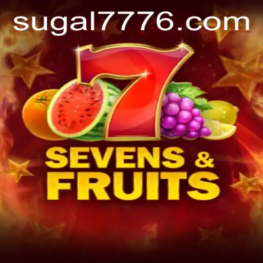 Exploring the Exciting World of SevensFruits: A Thrilling SUGAL 777 Game