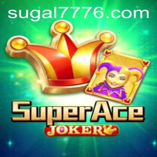 Unveiling the Thrills of SuperAceJoker with SUGAL 777